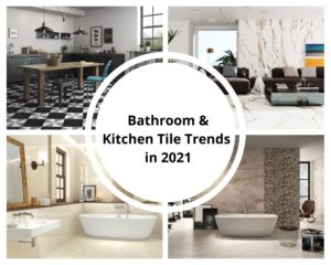 Bathroom & Kitchen Tile Trends in 2021